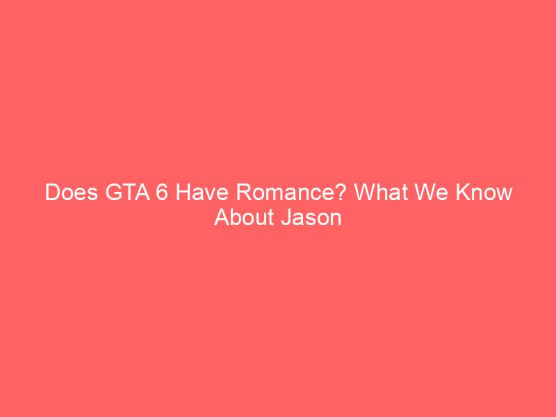 Does GTA 6 Have Romance? What We Know About Jason and Lucia