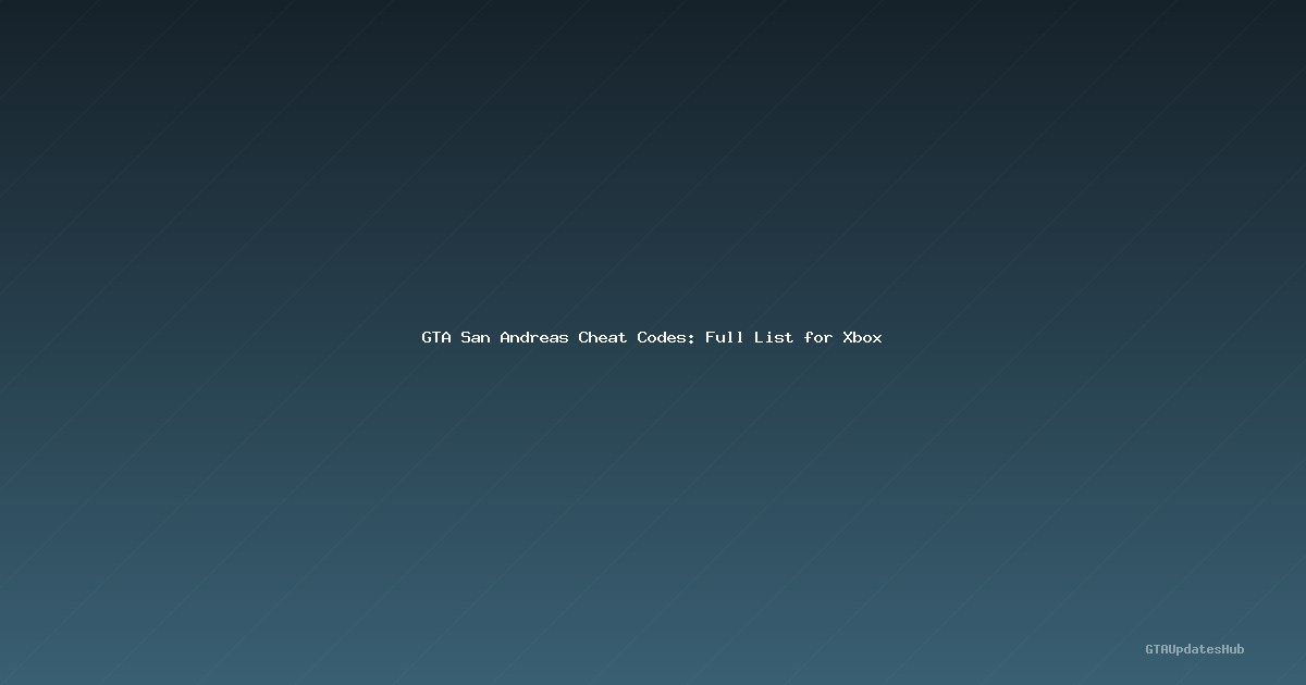 GTA San Andreas Cheat Codes: Full List for Xbox