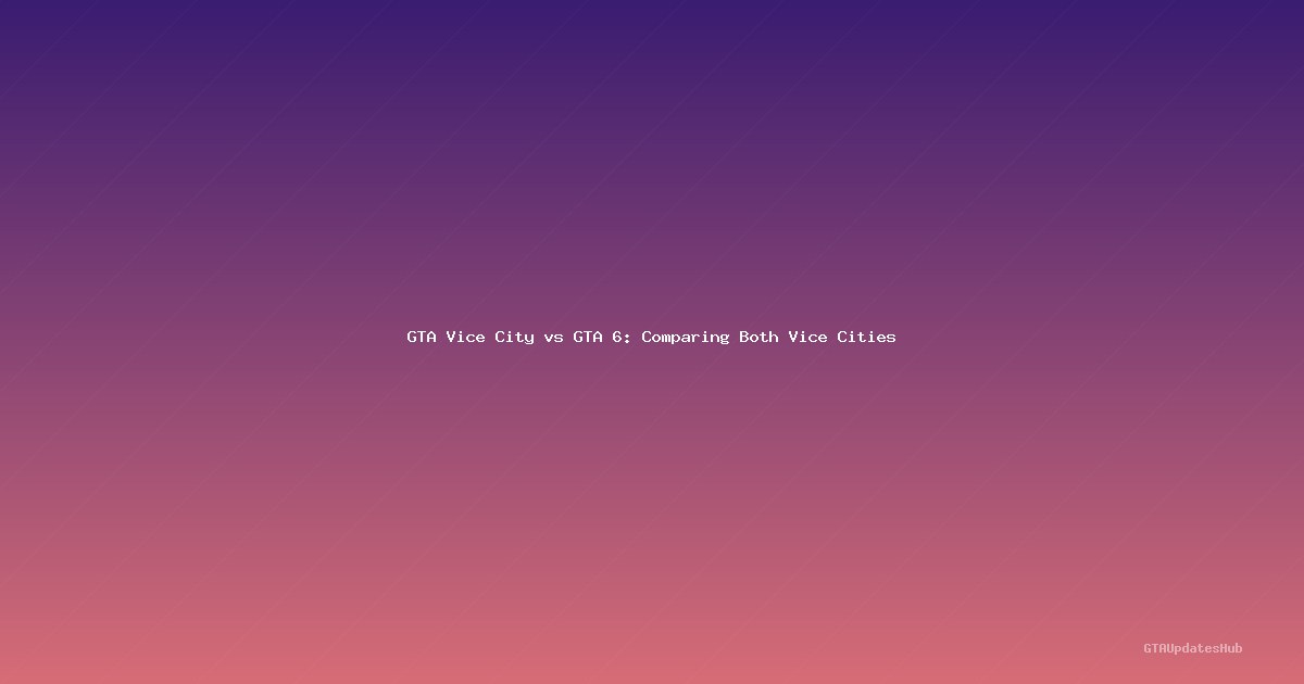 GTA Vice City vs GTA 6: Comparing Both Vice Cities