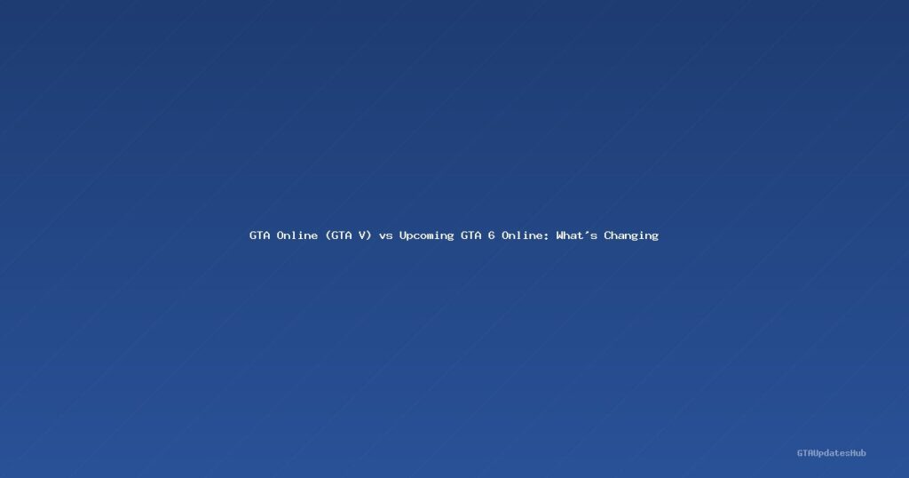 GTA Online (GTA V) vs Upcoming GTA 6 Online: What's Changing