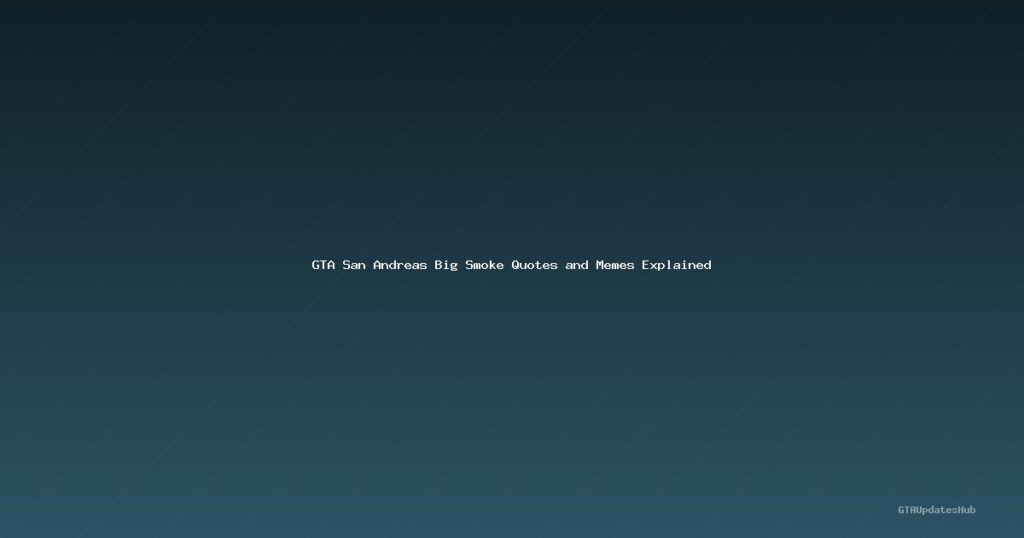GTA San Andreas Big Smoke Quotes and Memes Explained