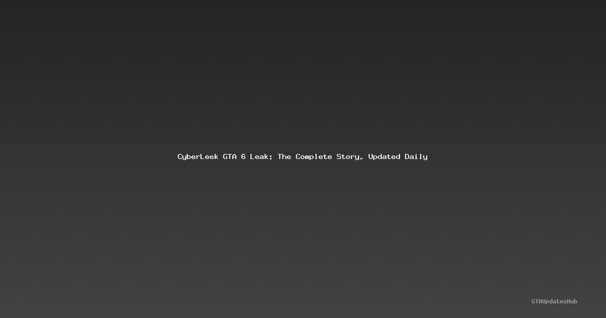 GTA 6 Cyberleek: What Was Claimed, What Was Confirmed, and What Remains Unverified