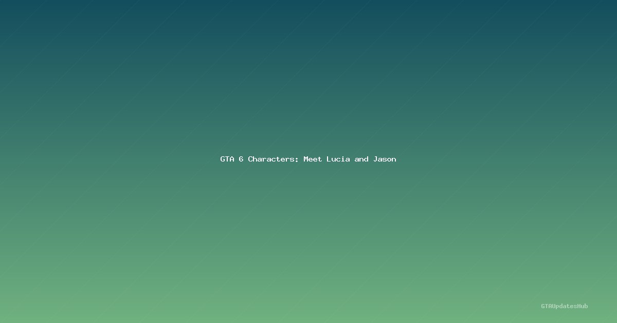GTA 6 Characters: Meet Lucia and Jason